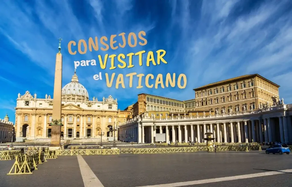 Recomendaciones y consejos para visitar el Vaticano con la Basílica de San Pedro al fondo.