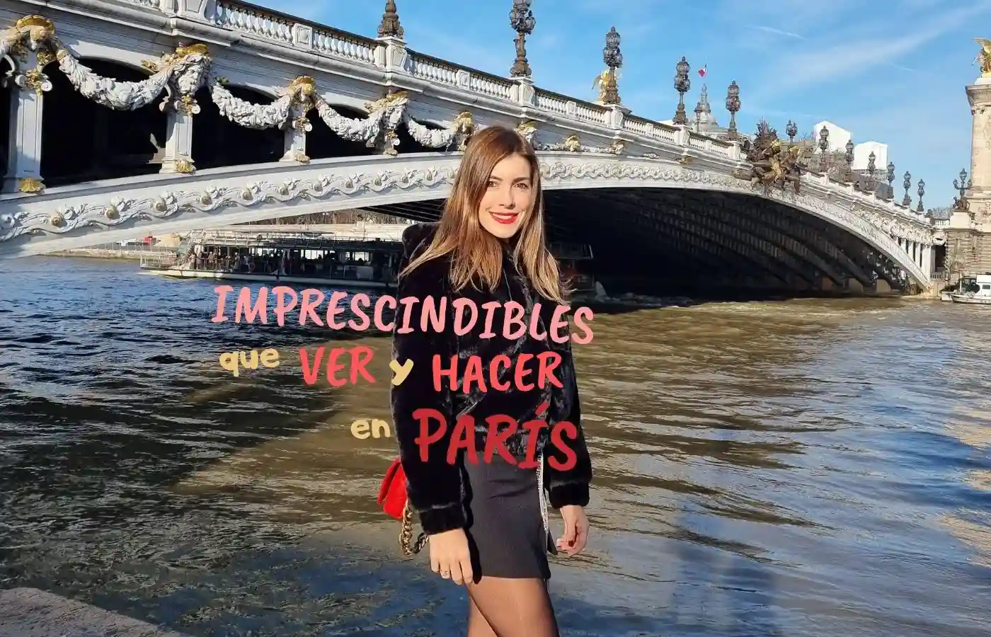 Mireia posando junto al Sena con el puente Alejandro III al fondo. Imprescindibles que ver y hacer en París