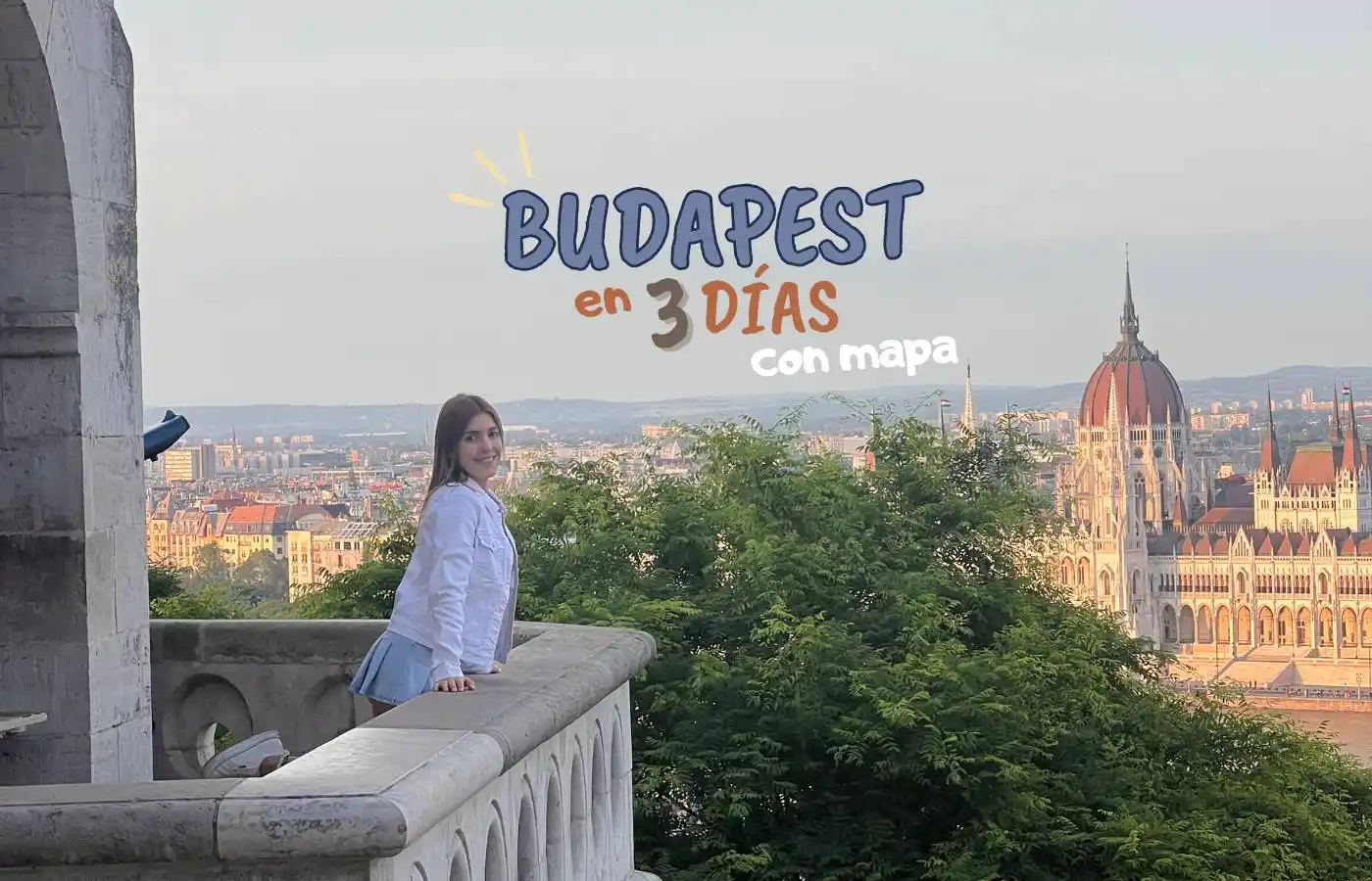 Itinerario completo de qué ver en Budapest en 3 días con mapa y rutas